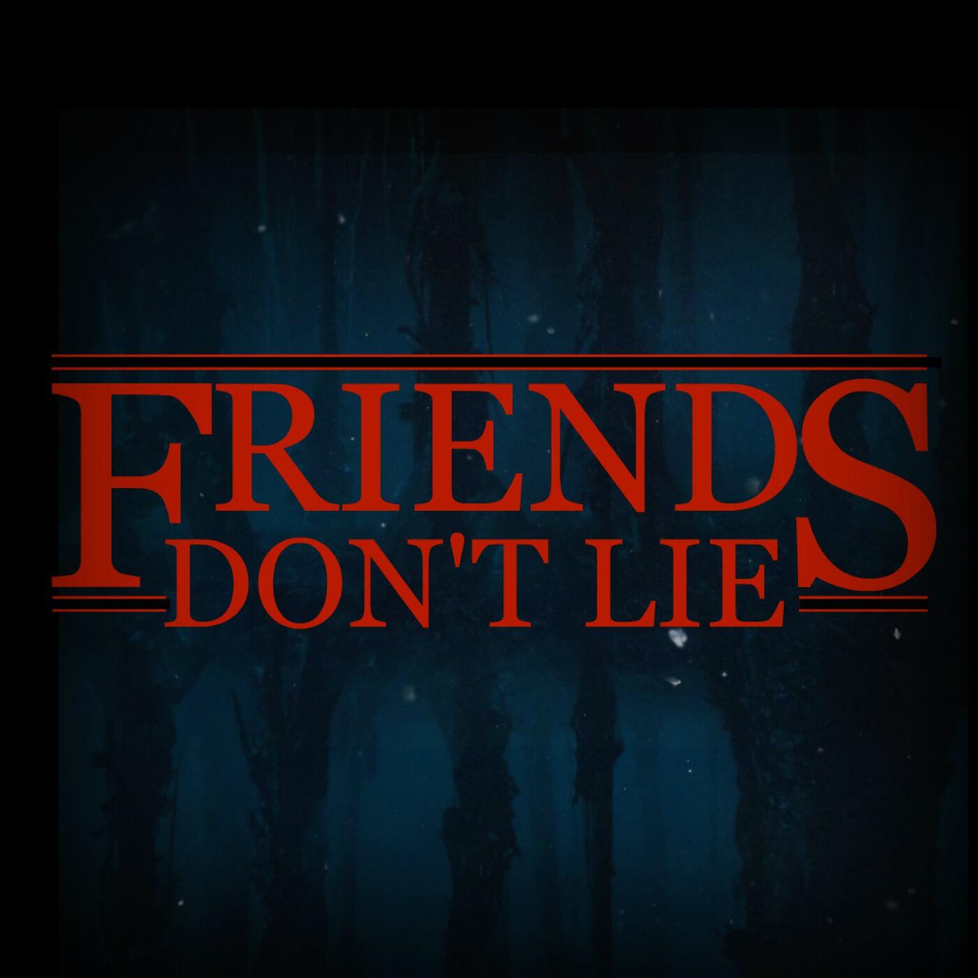 Постер альбома Friends Don't Lie (Stranger Things)