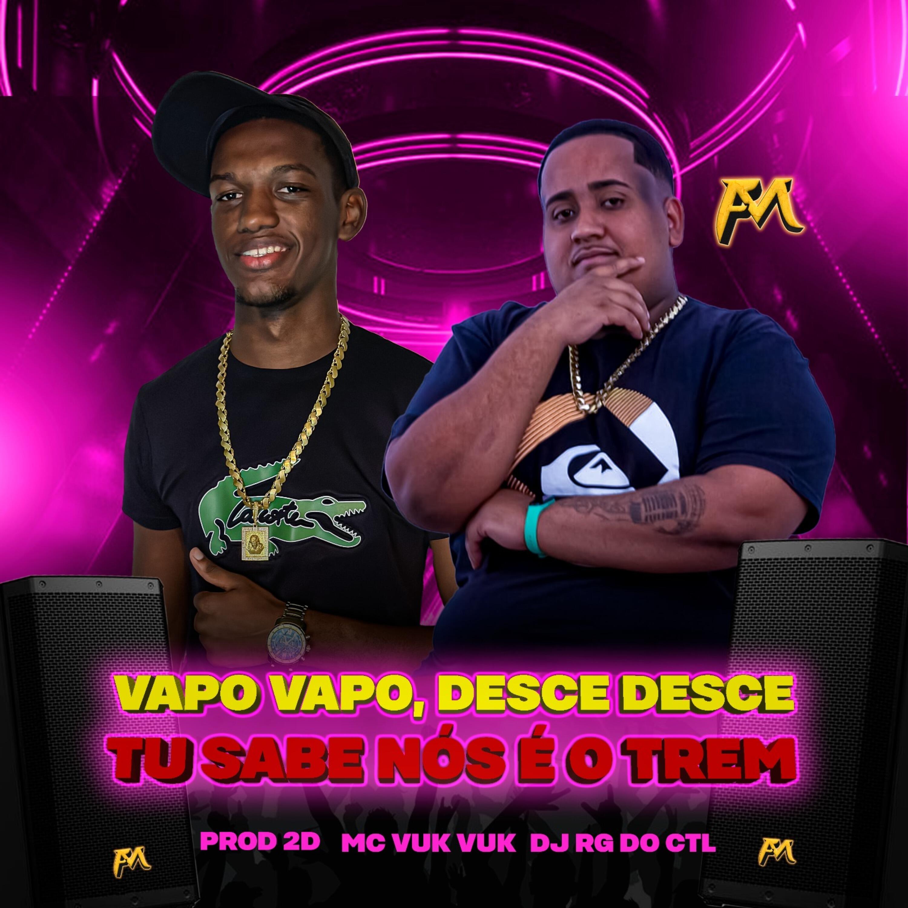 Релиз Vapo Vapo, Desce Desce Tu Sabe Nós É o Trem
