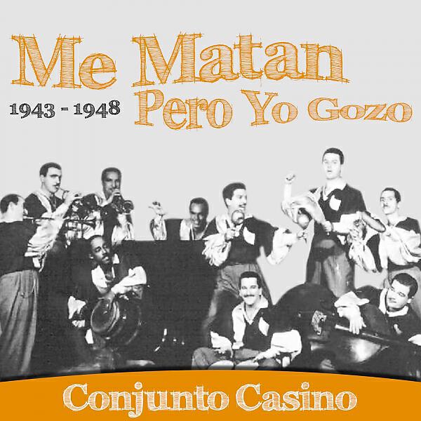 Релиз Me Matan Pero Yo Gozo (1943-1948)