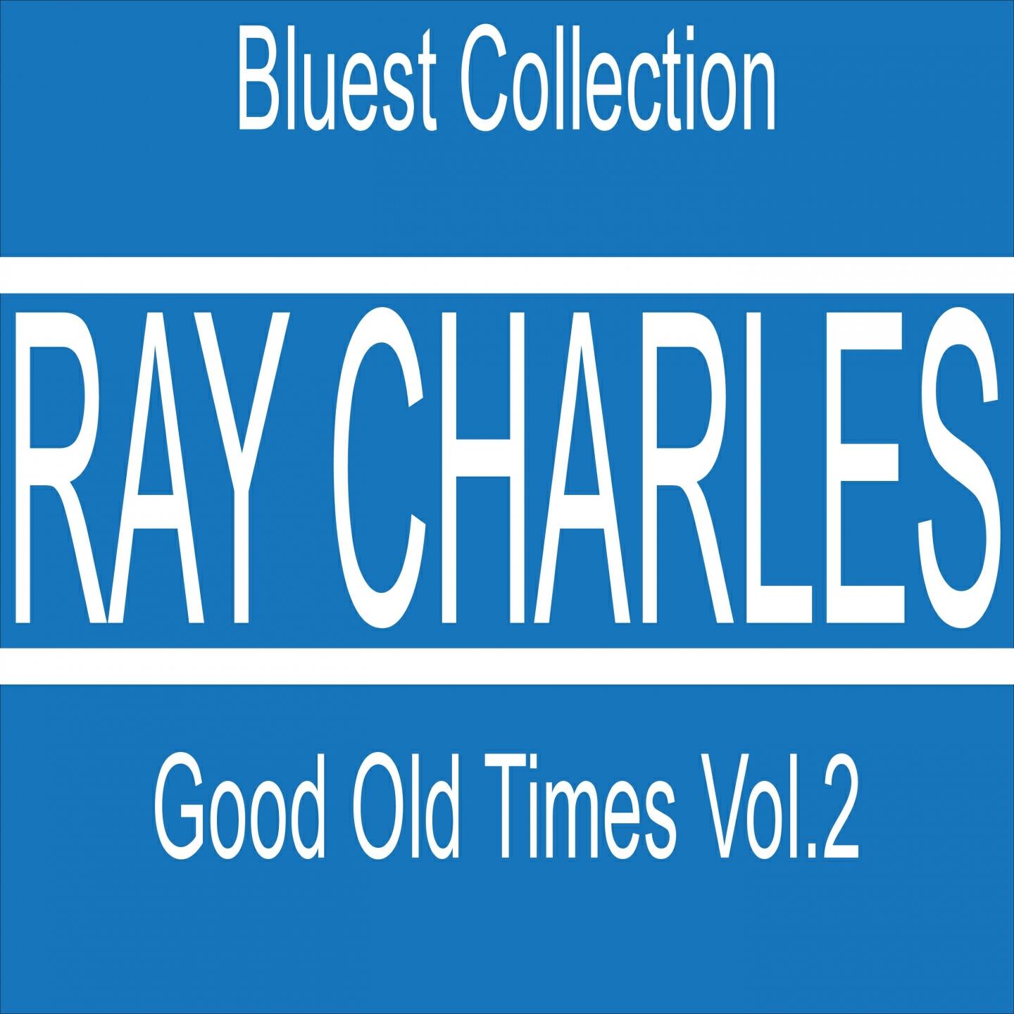 Постер альбома Ray Charles Good Old Times, Vol. 2 (Bluest Collection)