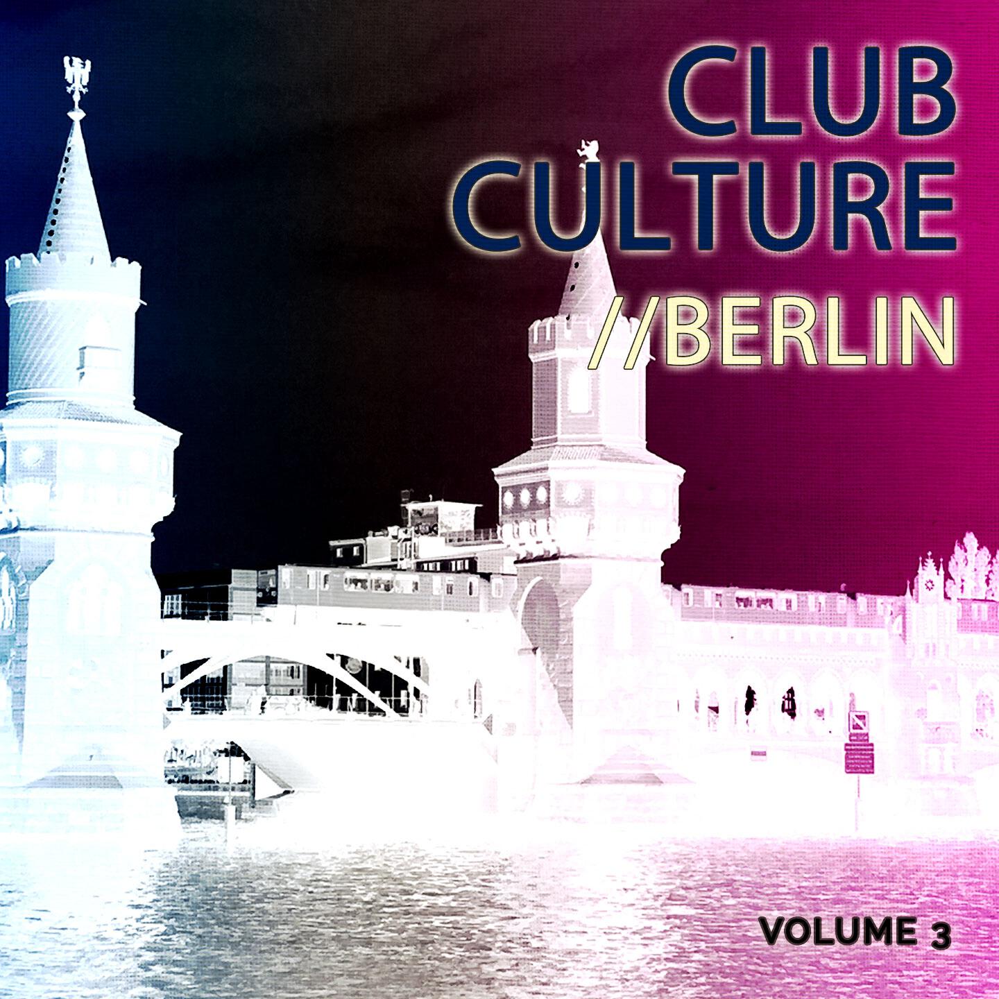 Релиз Club Culture - Berlin, Vol. 3