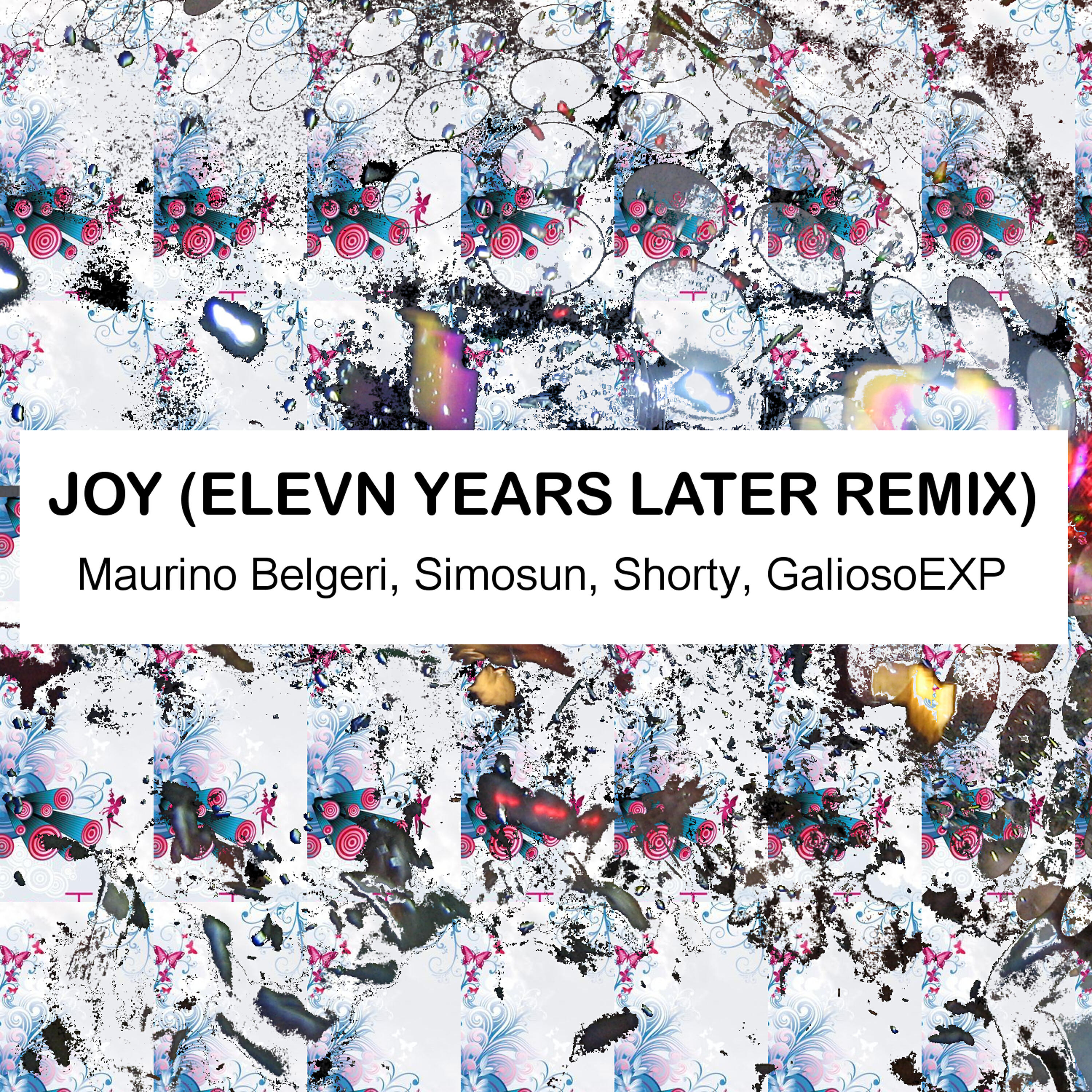 Релиз Joy (Elevn Years Later Remix)