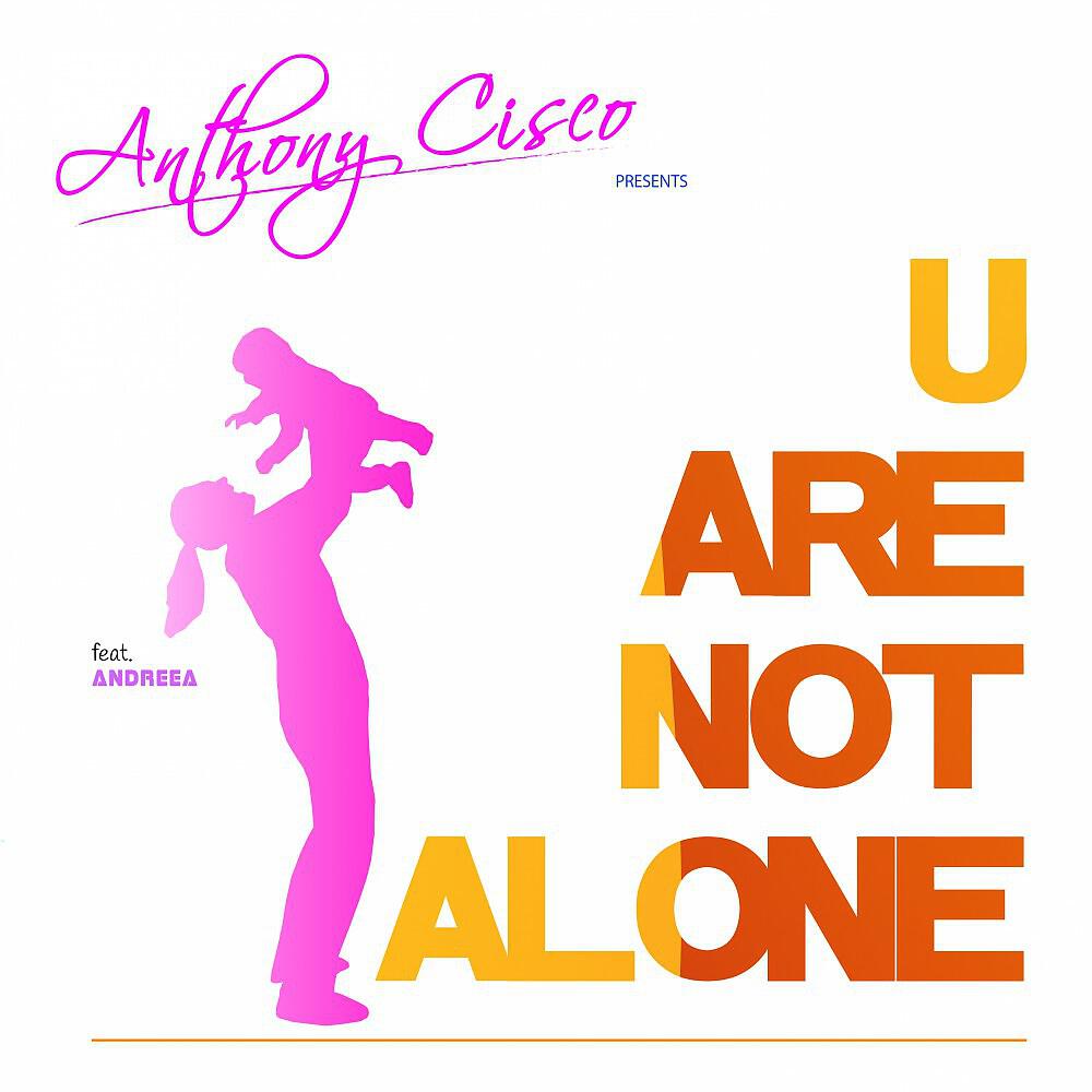 Релиз U Are Not Alone