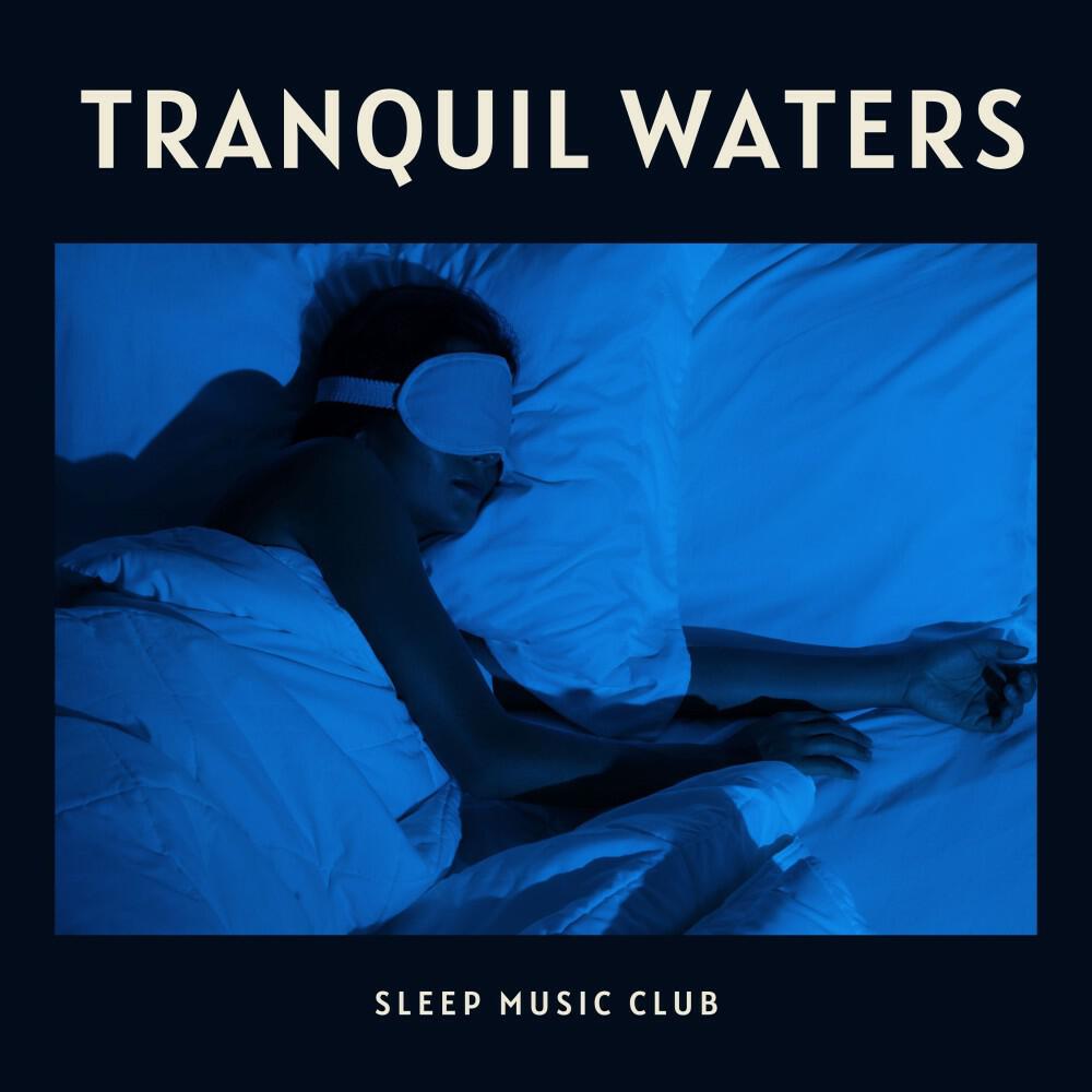 Релиз Tranquil Waters: Sleep Music