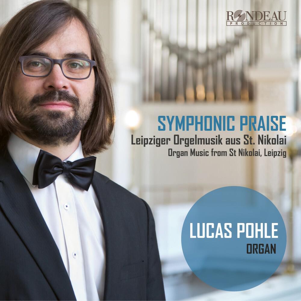 Релиз Symphonic Praise (Leipziger Orgelmusik aus St. Nikolai / Organ Music fro St Nicolai, Leipzig)