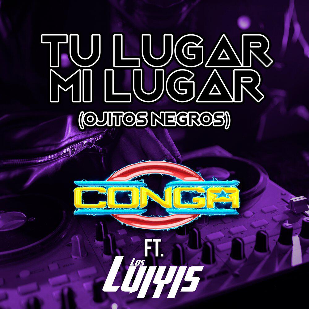 Релиз Tu Lugar, Mi Lugar (Ojitos Negros) [feat. LOS LUIYIS]