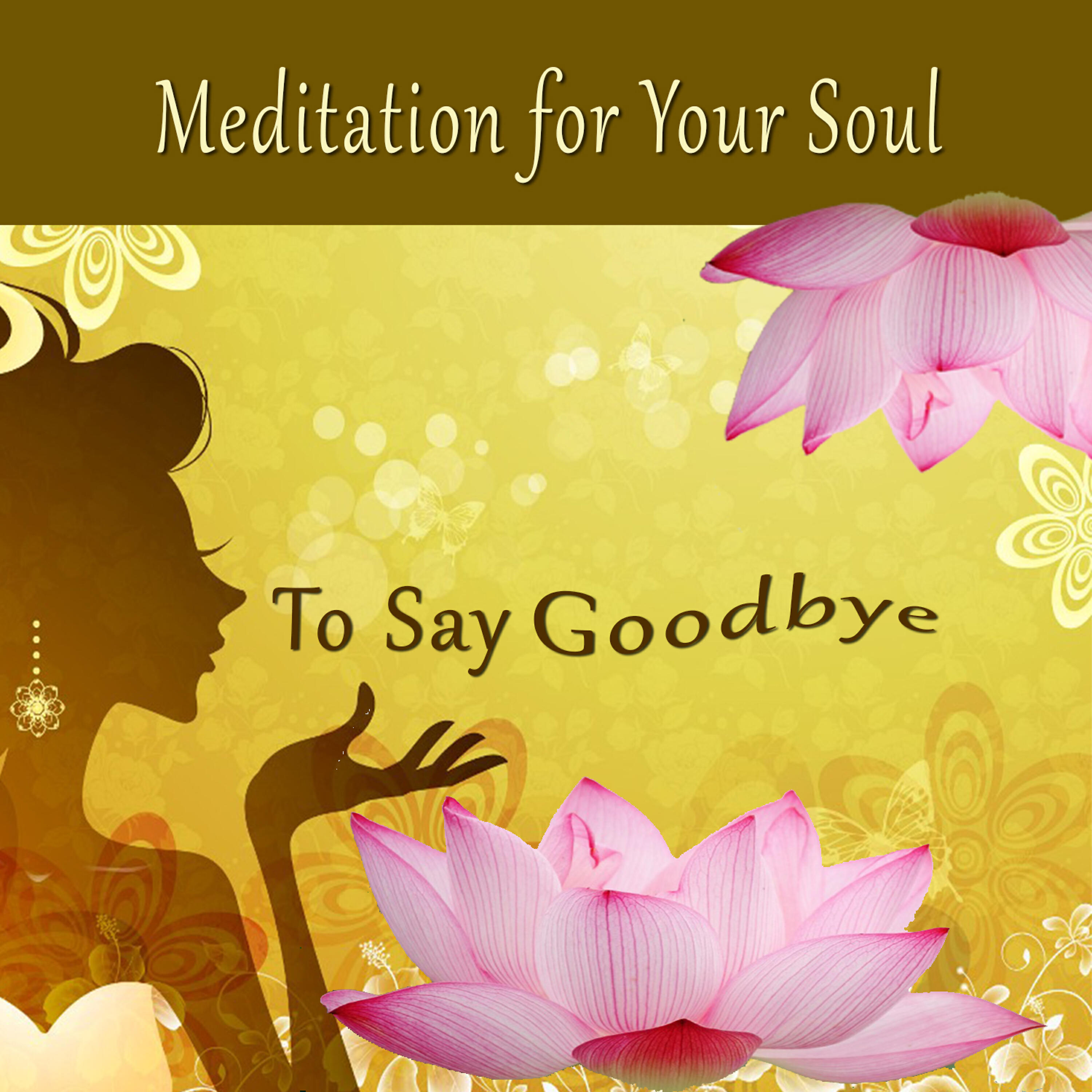 Релиз Meditation for Your Soul - To Say Goodbye