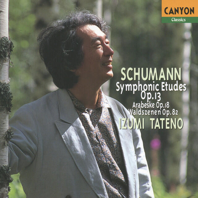 Релиз Schumann : Symphonic Etudes, Op.13 / Arabeske in C Major, Op.18 / Waldszenen, Op.82