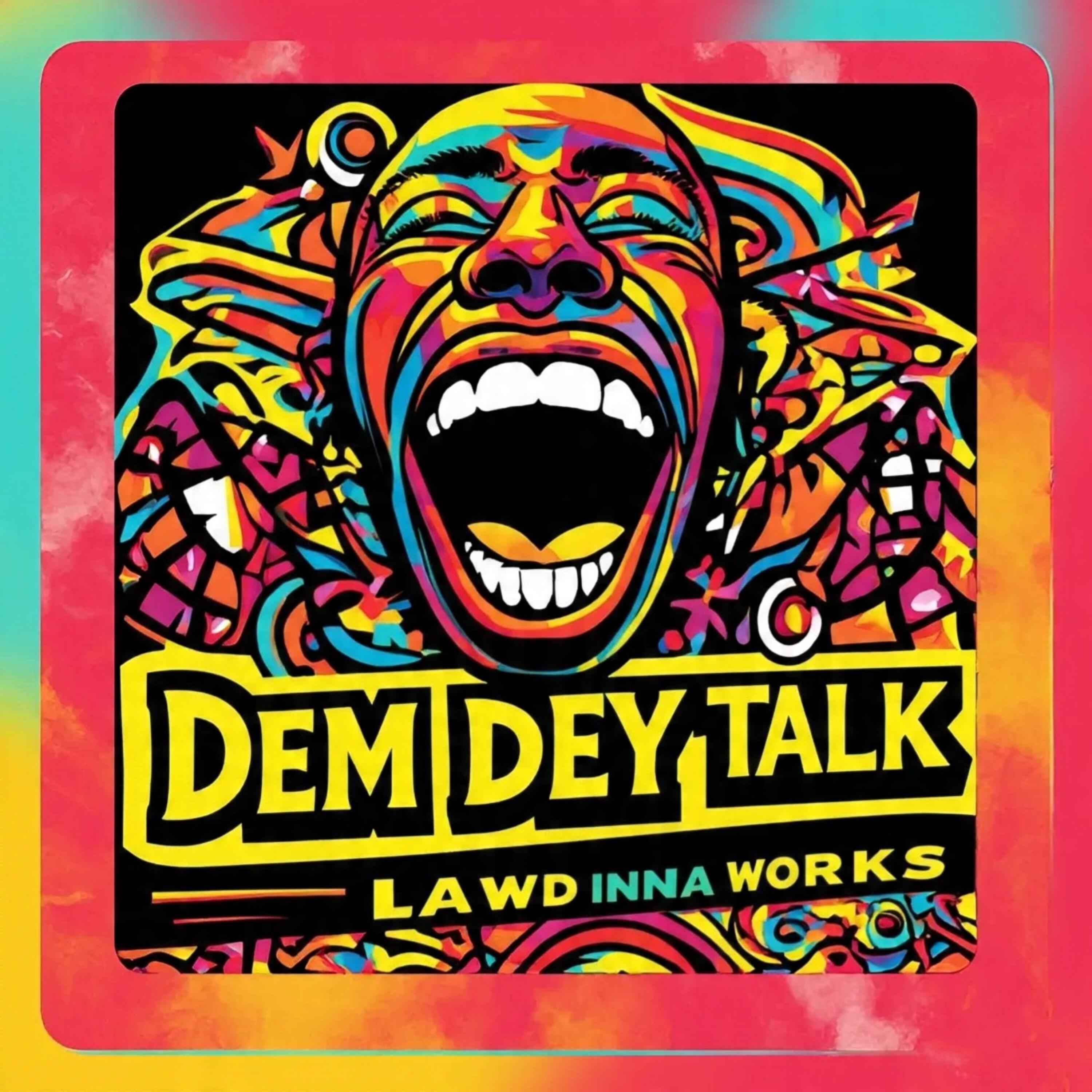 Релиз Dem Dey Talk