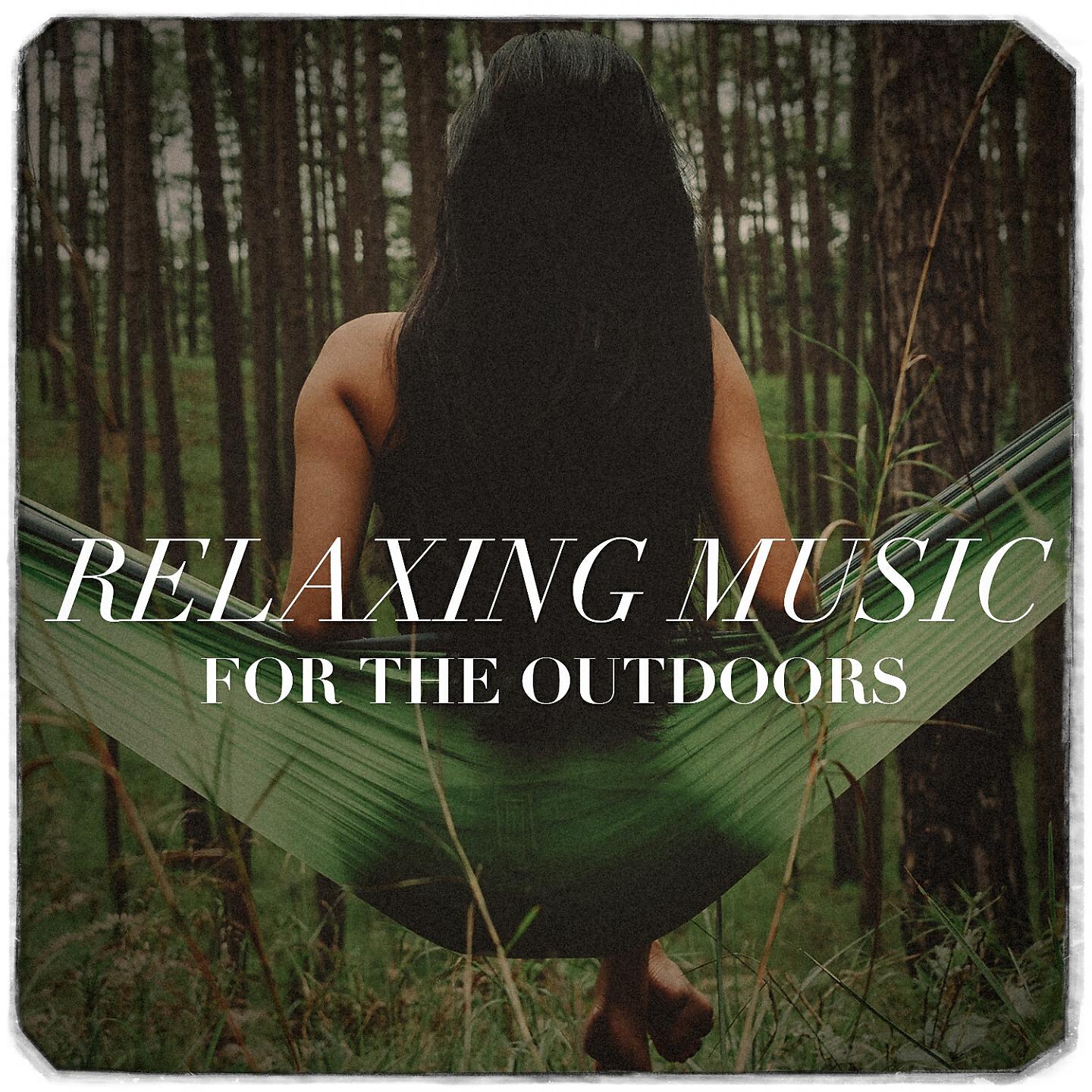 Релиз Relaxing music for outdoors