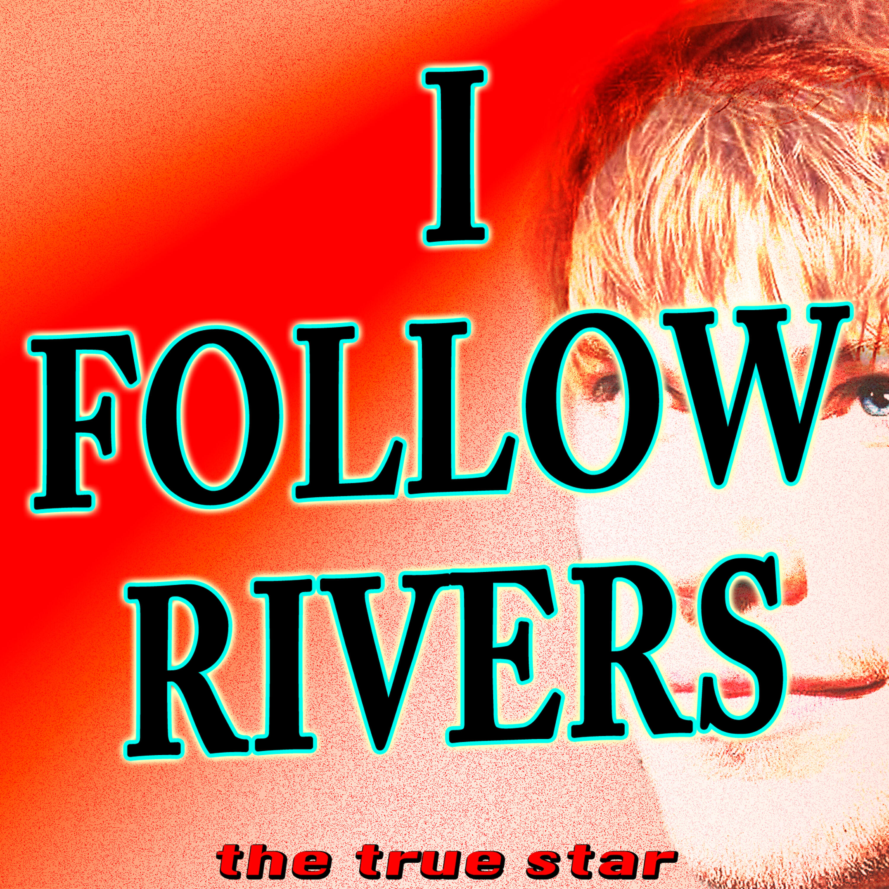 Релиз I Follow Rivers