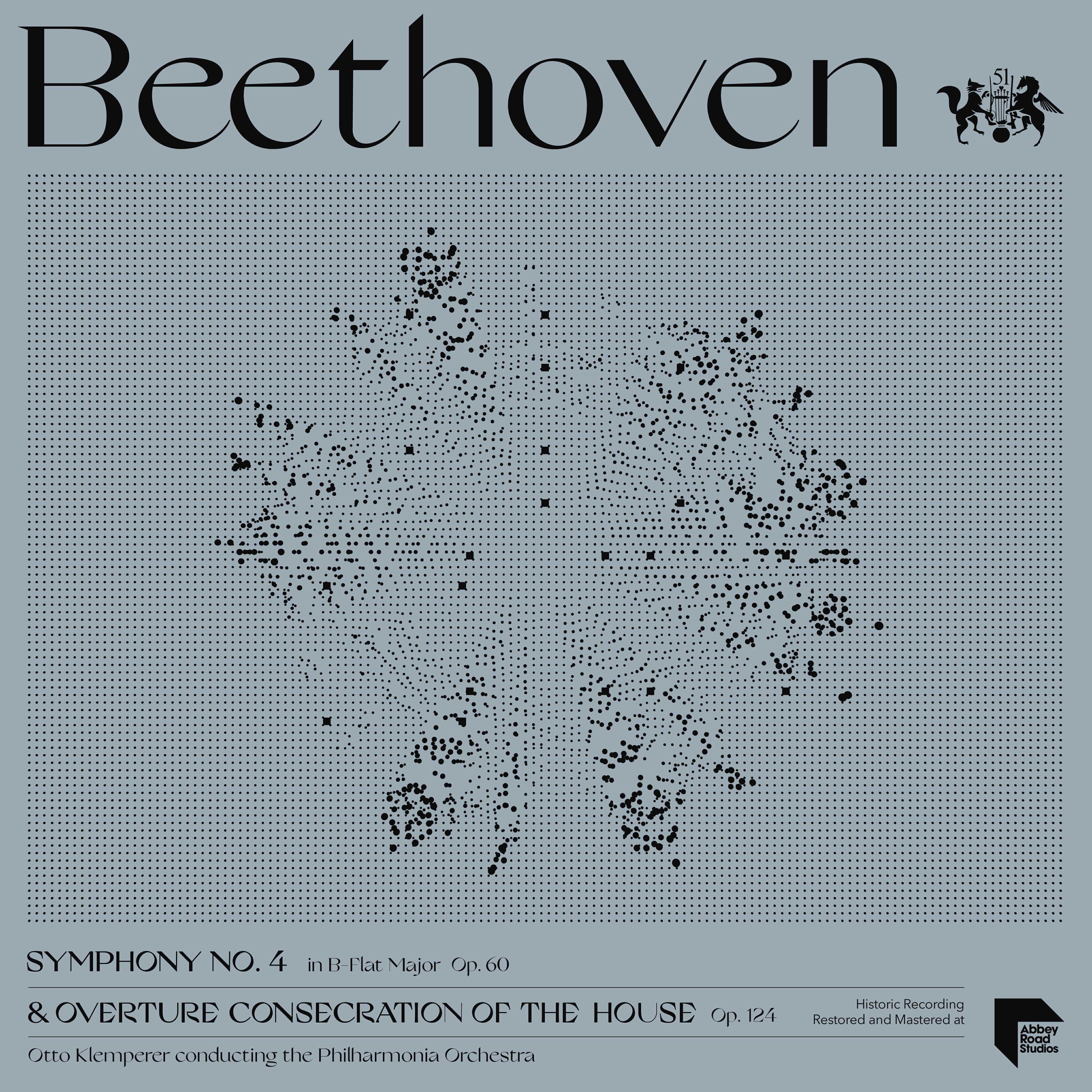 Релиз Beethoven: Symphony No. 4 in B-Flat Major, Op. 60 & Overture "Consecration of the House”, Op. 124