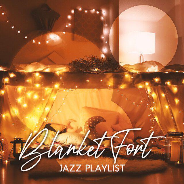 Релиз Blanket Fort Jazz Playlist: Cozy Vintage Music to Build Blanket Fort and Relax Afterwards