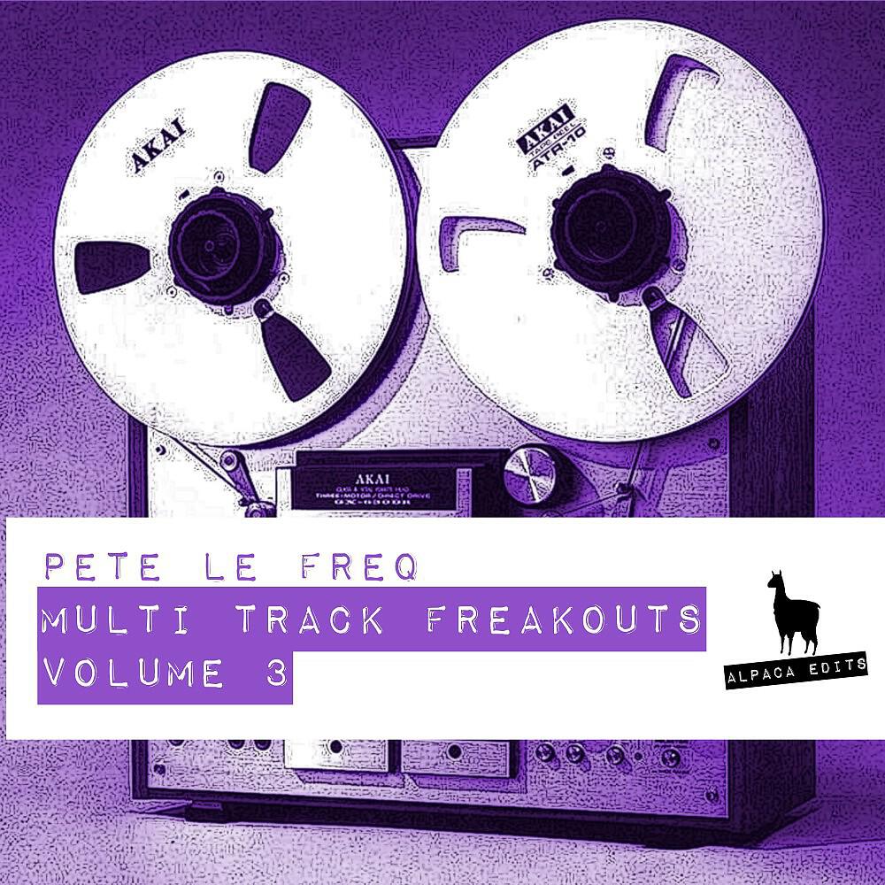 Релиз Multi-Track Freakouts, Vol. 3