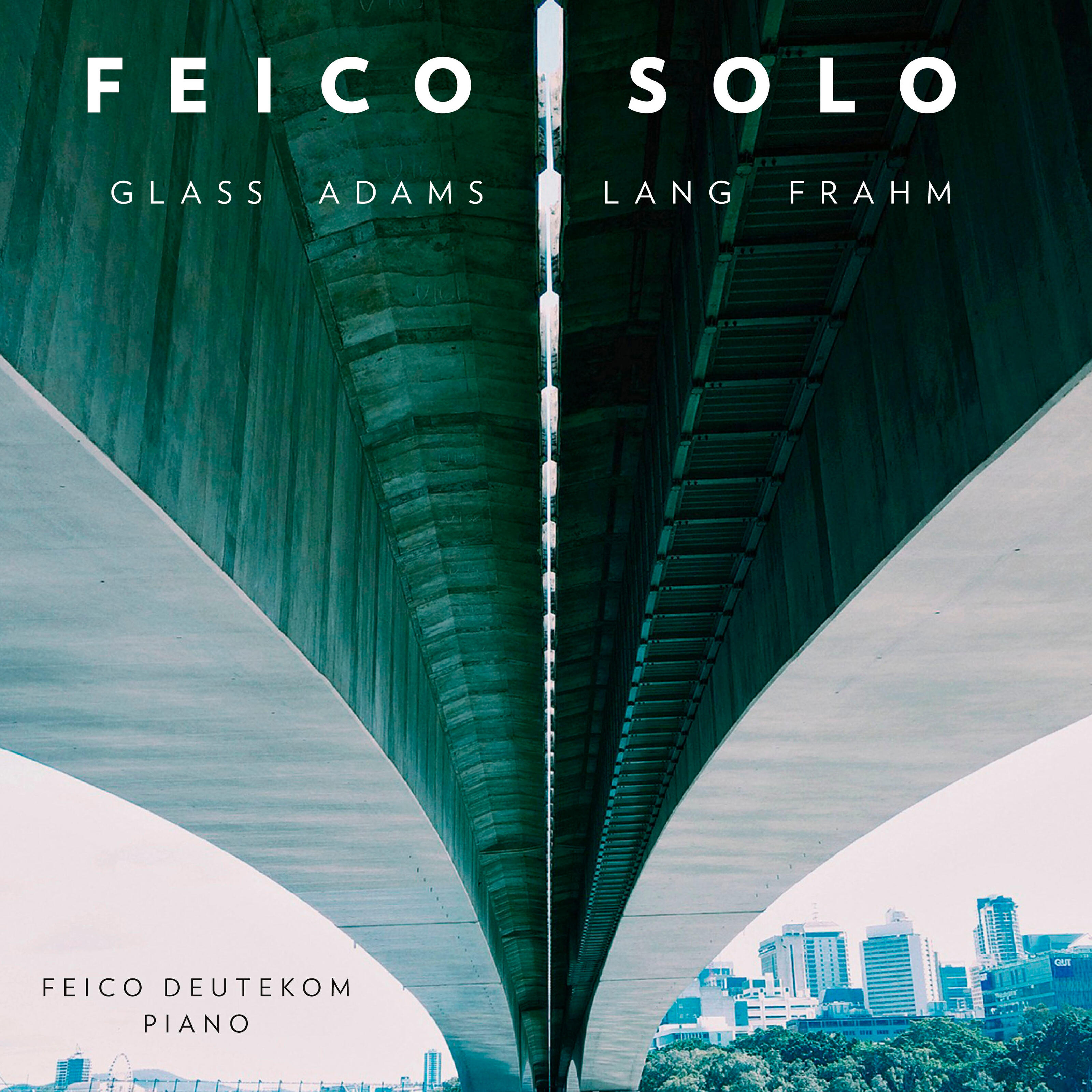 Релиз Feico Solo: Works by Glass, Adams, Lang & Frahm