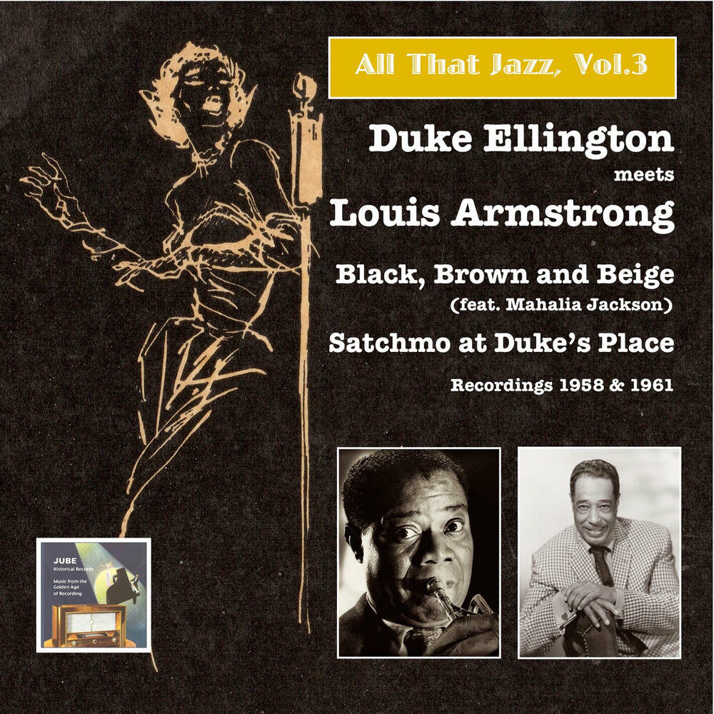 Релиз All that Jazz, Vol.3, Duke Ellington Meets Louis Armstrong: Black, Brown and Beige – Satchmo at Duke’s Place