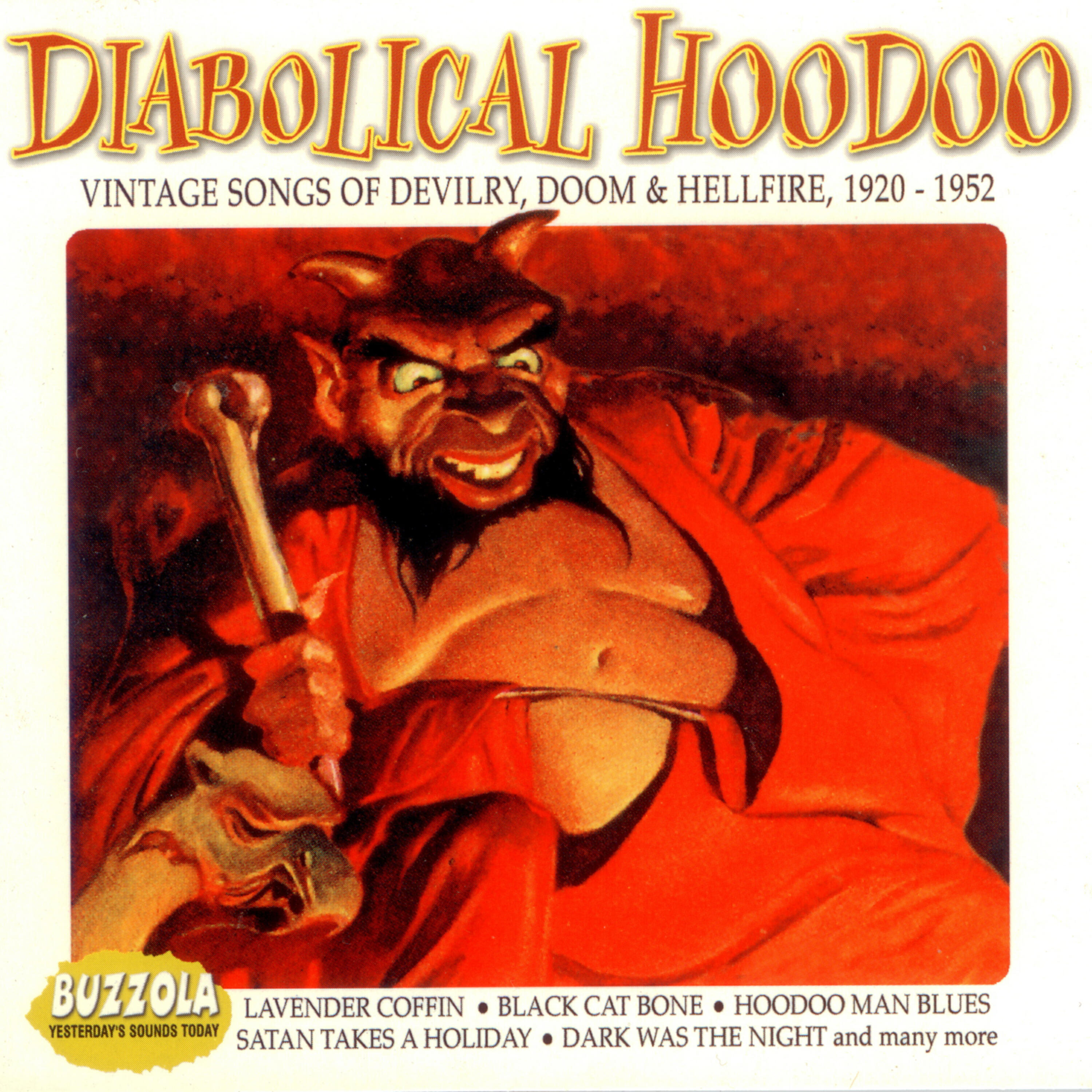 Релиз Diabolical Hoodoo: Vintage Songs Of Devilry, Doom & Hellfire 1920-1952