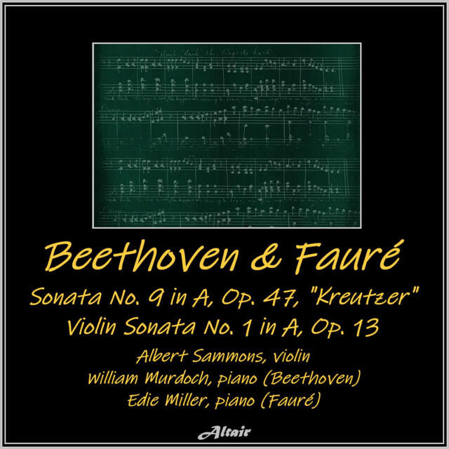 Релиз Beethoven: Violin Sonata NO. 9 in a, OP. 47, "Kreutzer" - Fauré Violin Sonata NO. 1 in a, OP. 13 (Live)