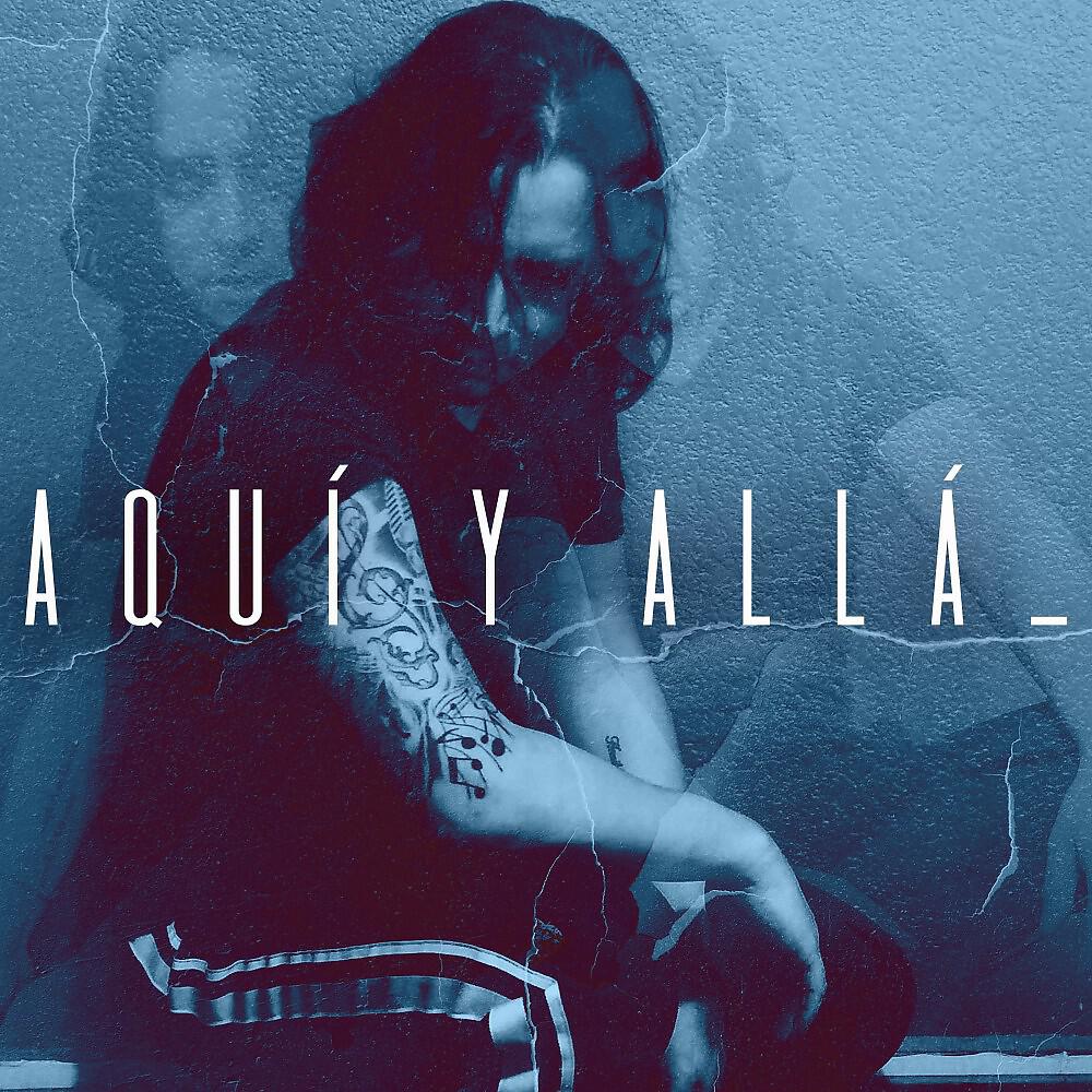 Релиз Aquí y Allá
