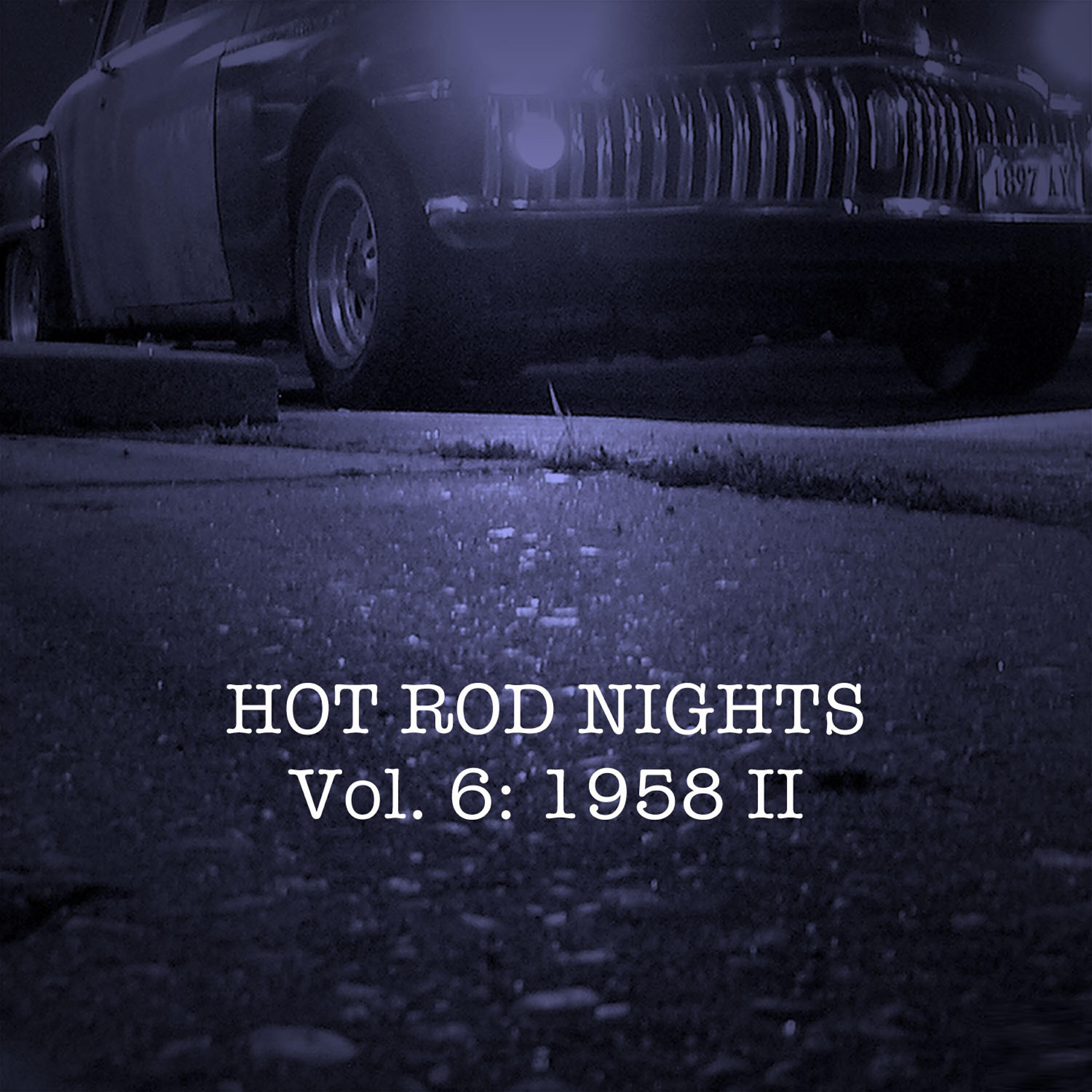 Релиз Hot Rod Nights, Vol. 6: 1958, Pt. 2