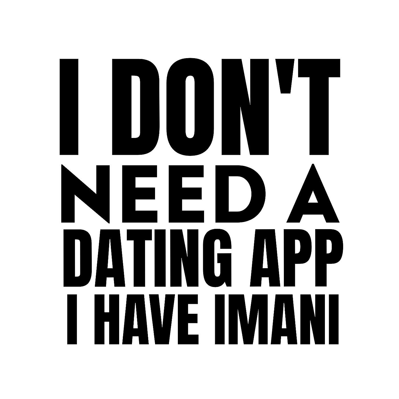 Релиз I Don't Need a Dating App I Have Imani