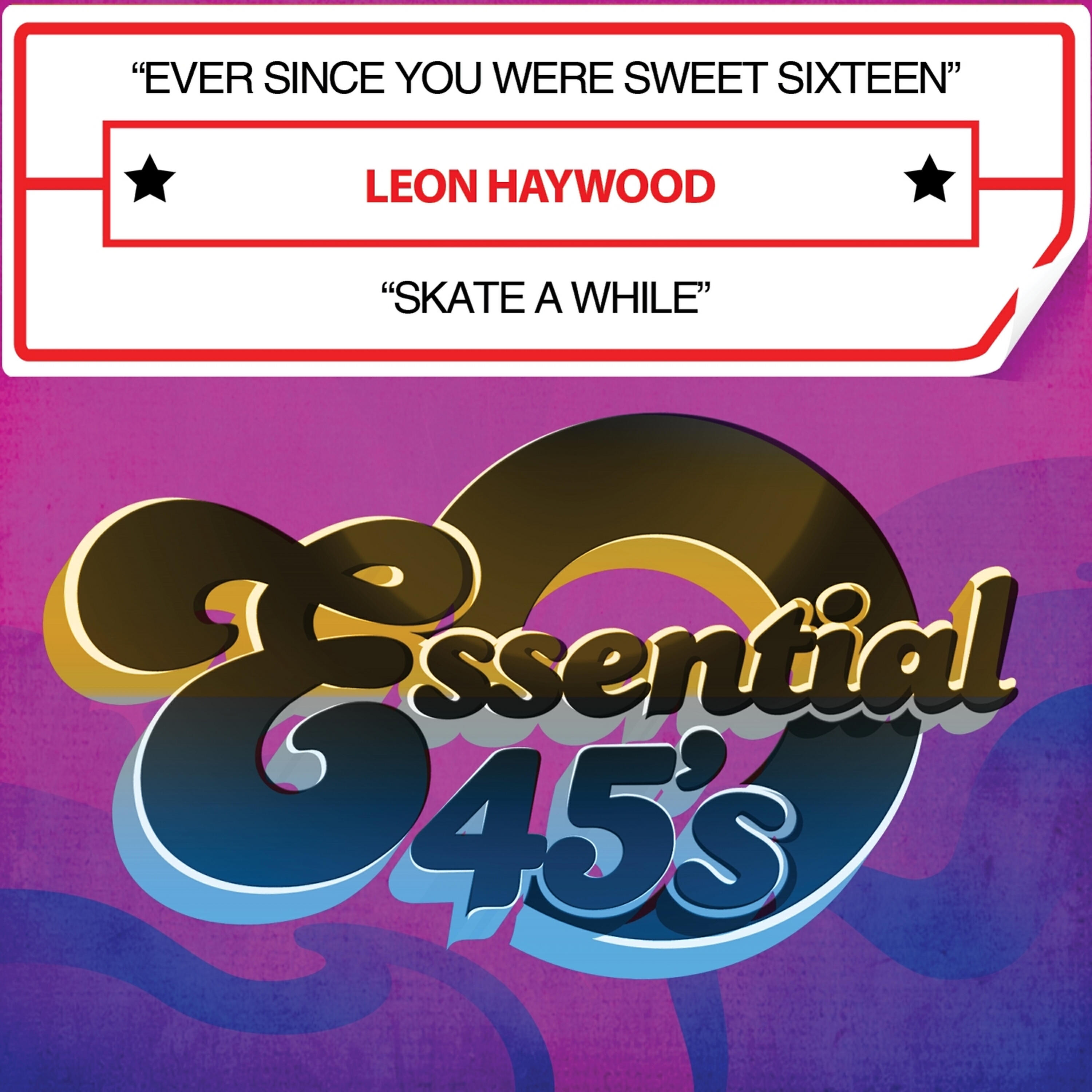 Релиз Ever Since You Were Sweet Sixteen / Skate a While (Digital 45)