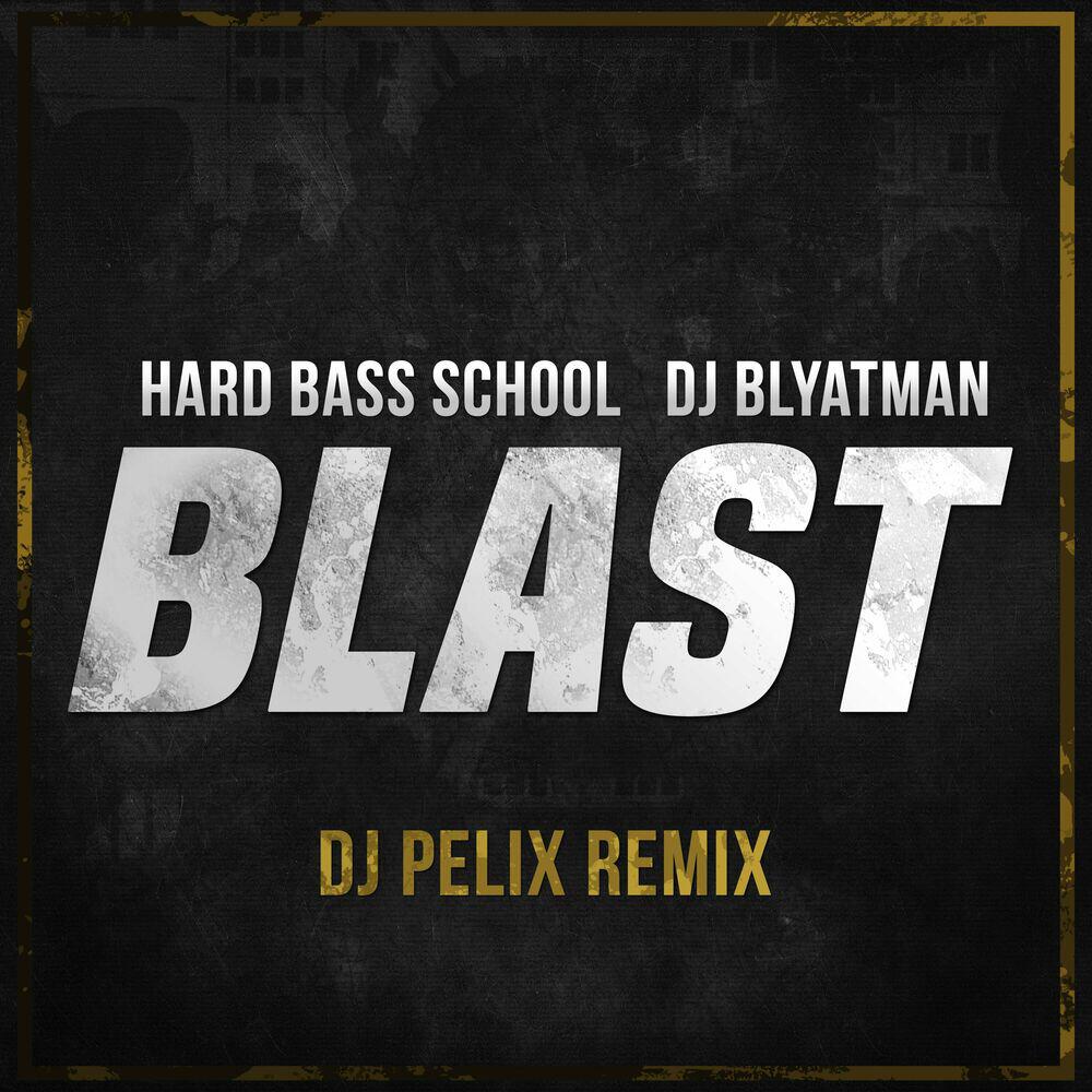 Релиз Blast (DJ Pelix Remix)