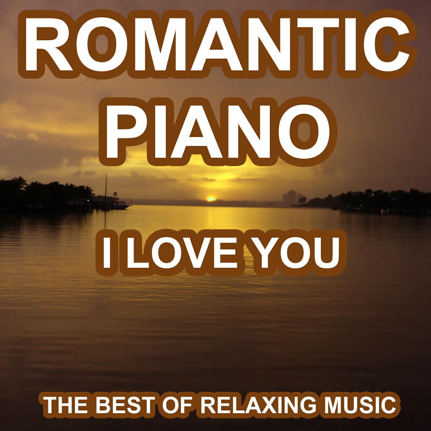 Релиз Romantic Piano - I Love You - The Best of Relaxing Music and Love Songs