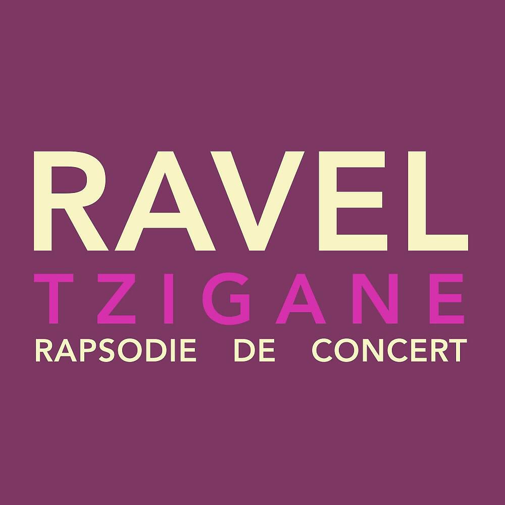Релиз Tzigane (Rapsodie De Concert), M. 76
