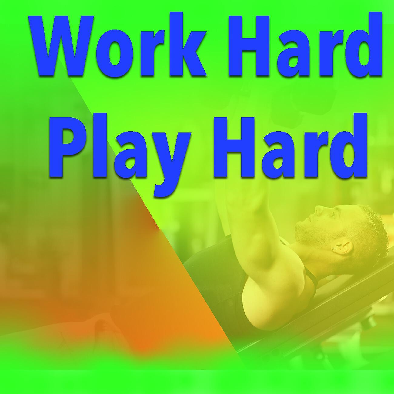 Релиз Work Hard Play Hard