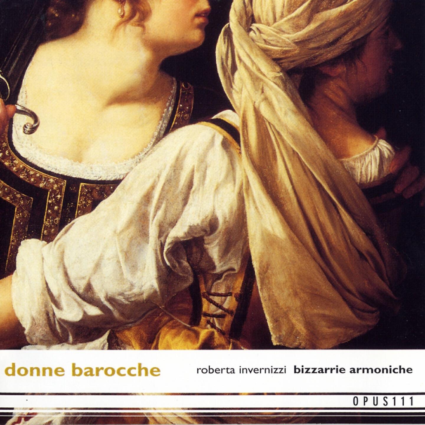 Bizzarrie Armoniche, Roberta Invernizzi, Barbara Strozzi, Bianca Maria Meda, Elisabeth Jacquet de La Guerre, Isabella Leonarda, Rosa Giacinta Badalla
