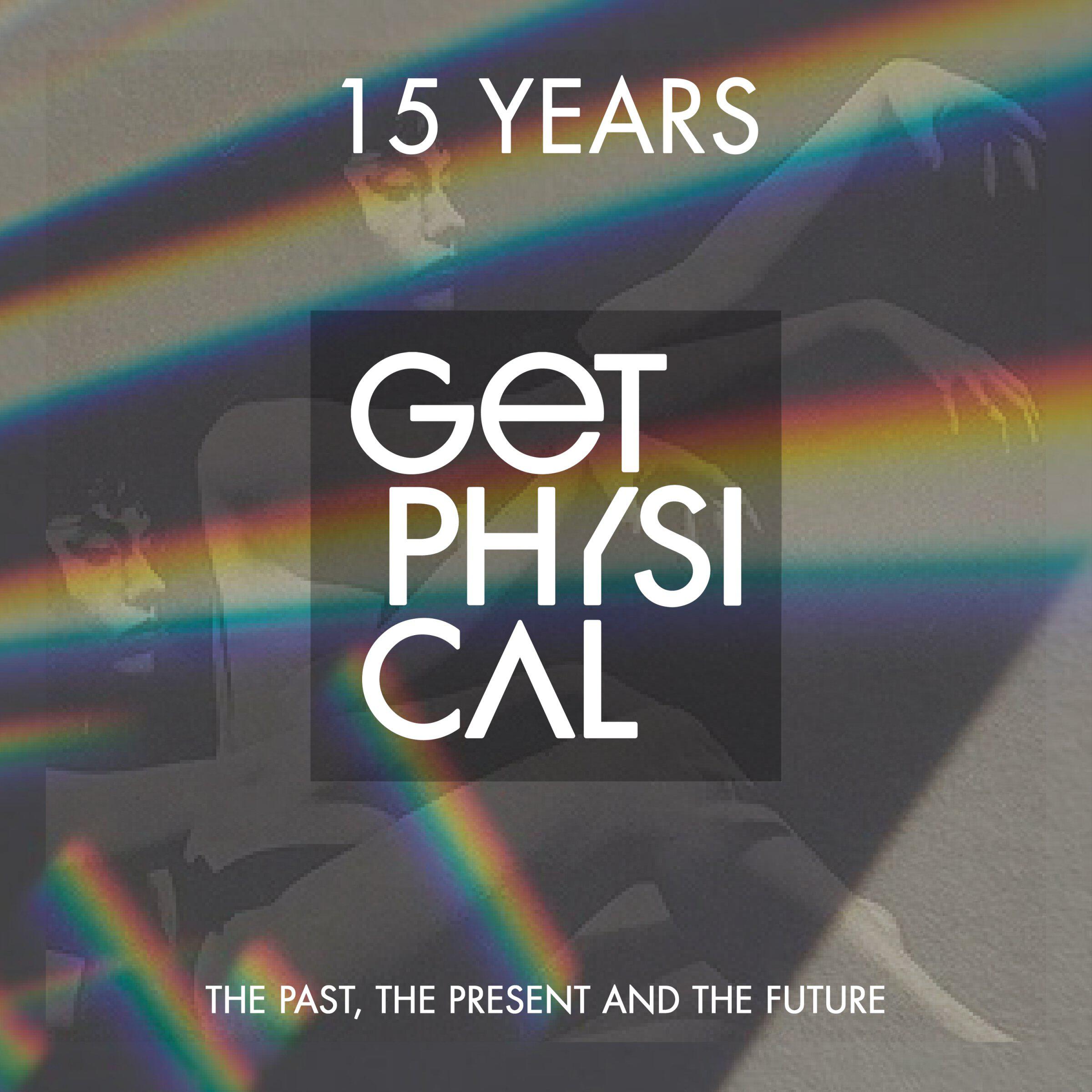 Релиз 15 Years Get Physical - The Past, the Present and the Future