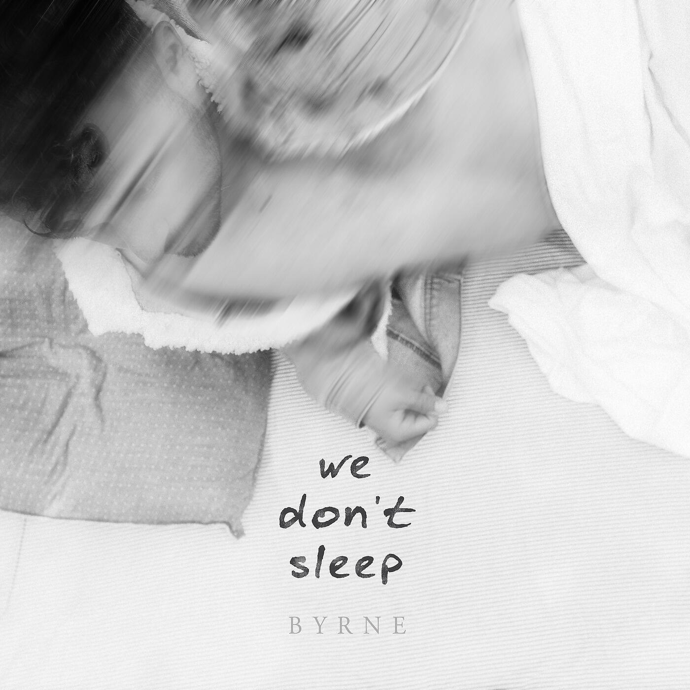 Релиз We Don't Sleep