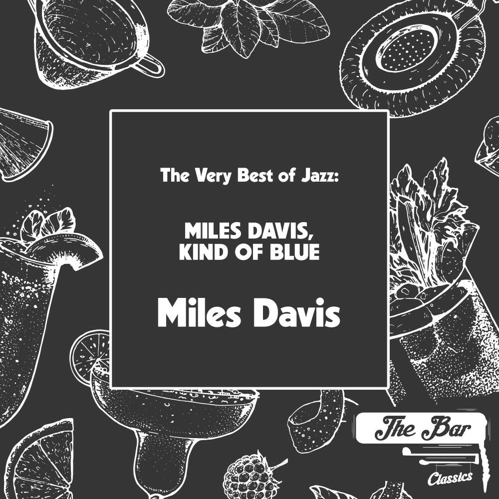 Релиз The Very Best of Jazz: Miles Davis, Kind of Blue