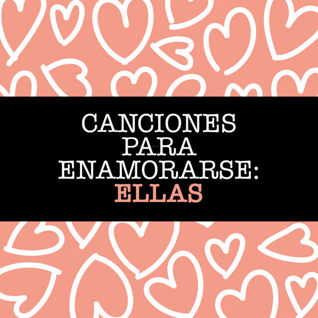 Релиз Canciones para enamorarse: Ellas