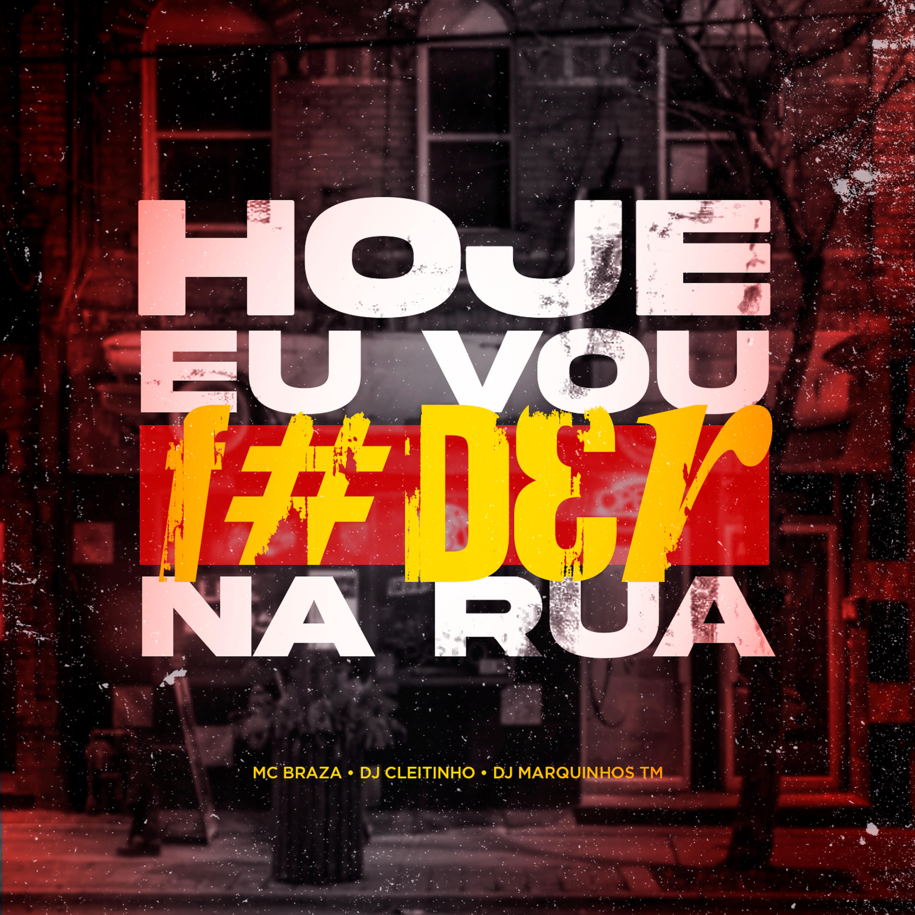 Постер альбома Hoje Eu Vou F#Der na Rua