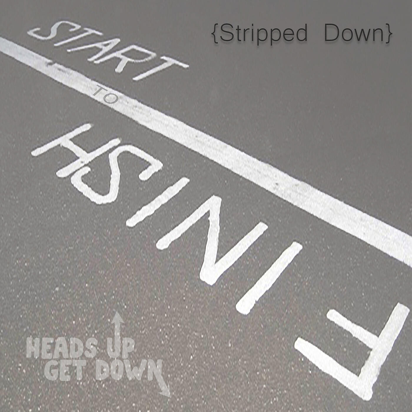 Релиз Start to Finish (Stripped Down)
