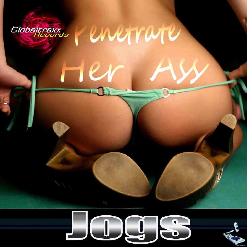 Релиз Penetrate Her Ass (Electro / House / Trance)