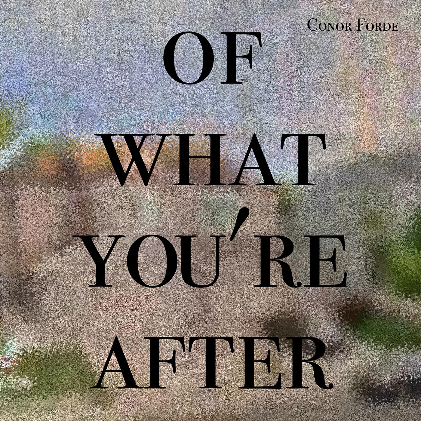Релиз Of What You're After