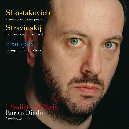 Релиз Shostakovich: Kammersinfonie Op. 110a, Stravinsky: Concerto in D & Françaix: Symphonie d'archets