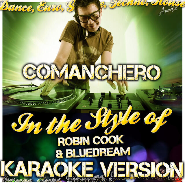 Релиз Comanchero (In the Style of Robin Cook & Bluedream) [Karaoke Version]