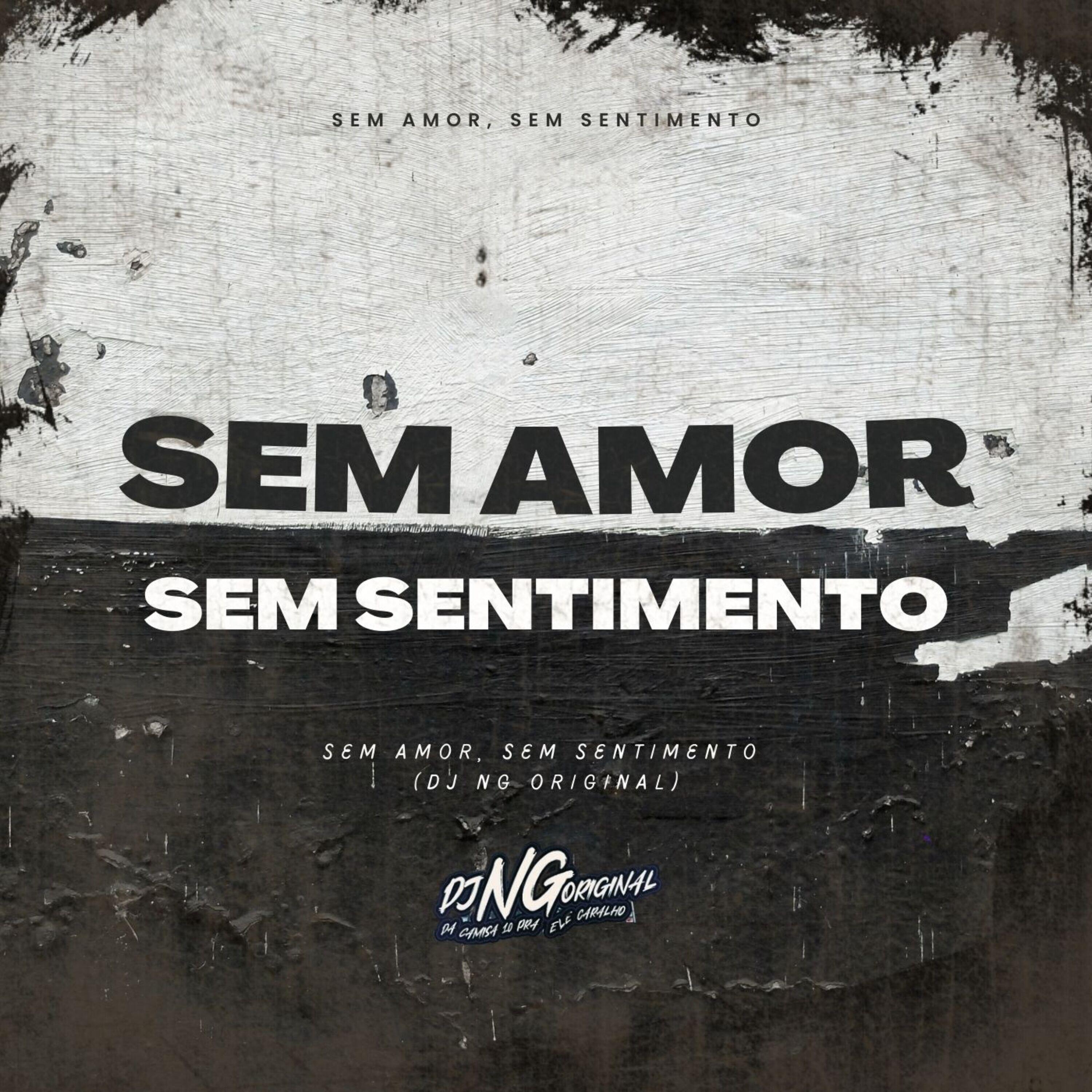 Релиз Sem Amor, Sem Sentimento