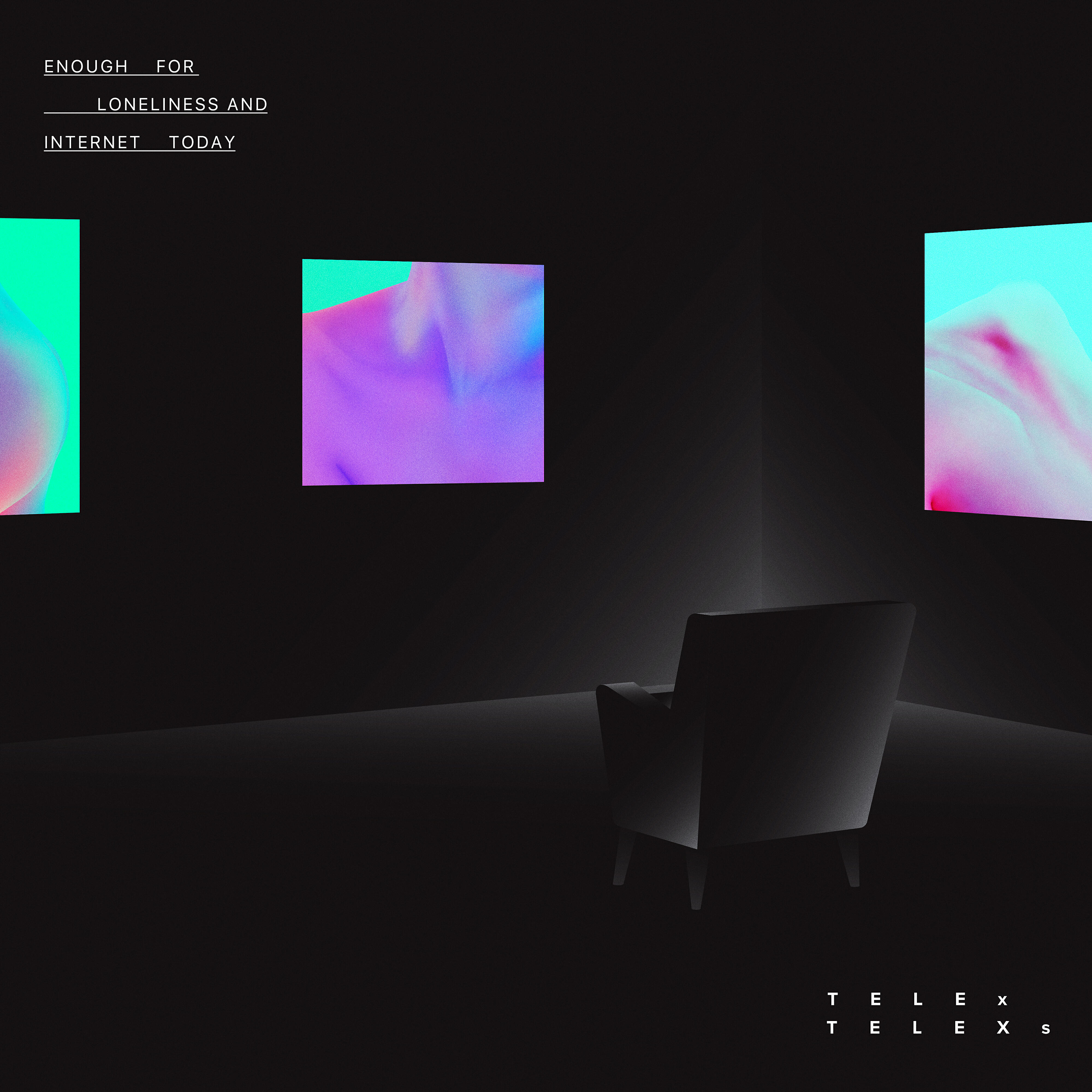 Постер альбома ENOUGH FOR LONELINESS AND INTERNET TODAY