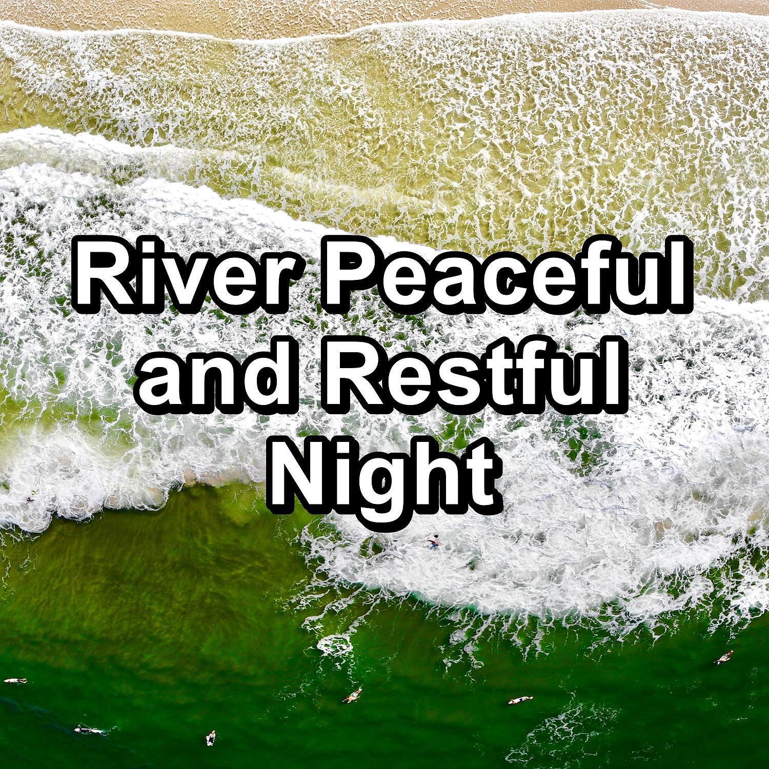Релиз River Peaceful and Restful Night