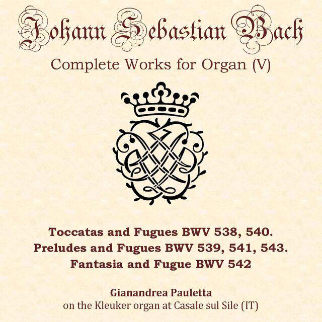 Релиз J.S. Bach: Toccatas, Preludes, Fantasia and Fugues BWV 538-543