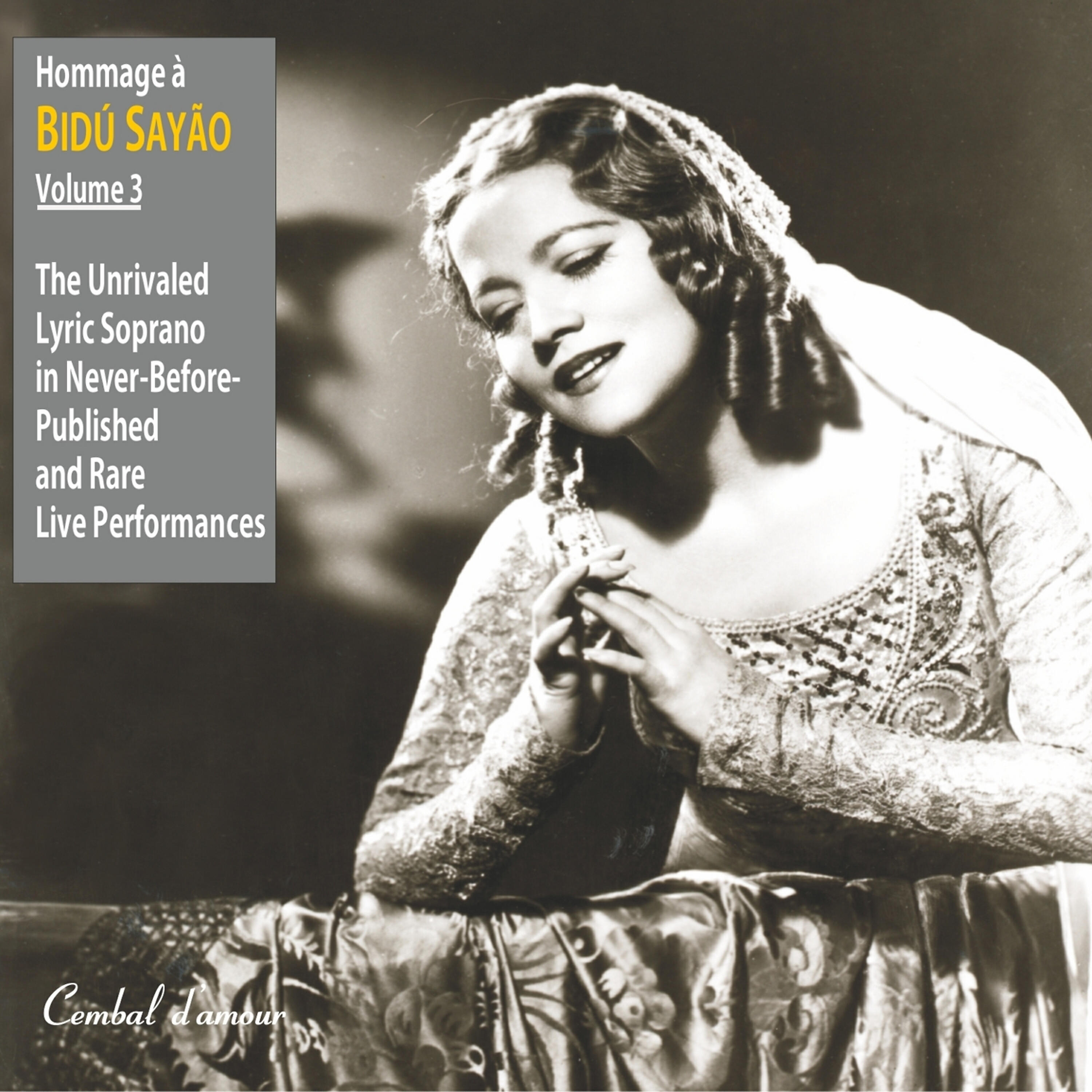 Релиз Hommage a Bidu Sayao: The Unrivaled Lyric-Soprano in Never-Before-Published and Rare Live Performances, Vol. 3