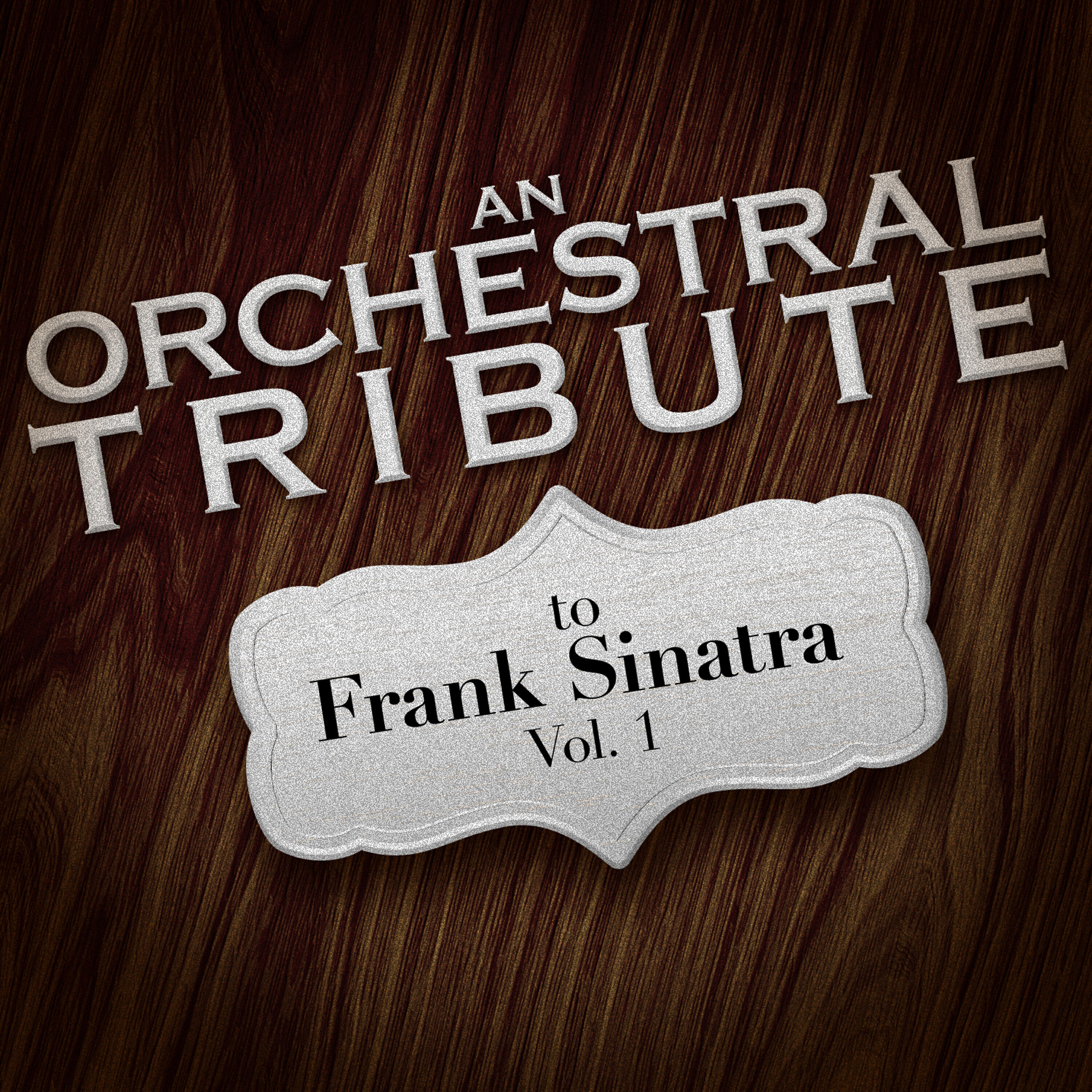 Релиз An Orchestral Tribute to Frank Sinatra, Vol. 1