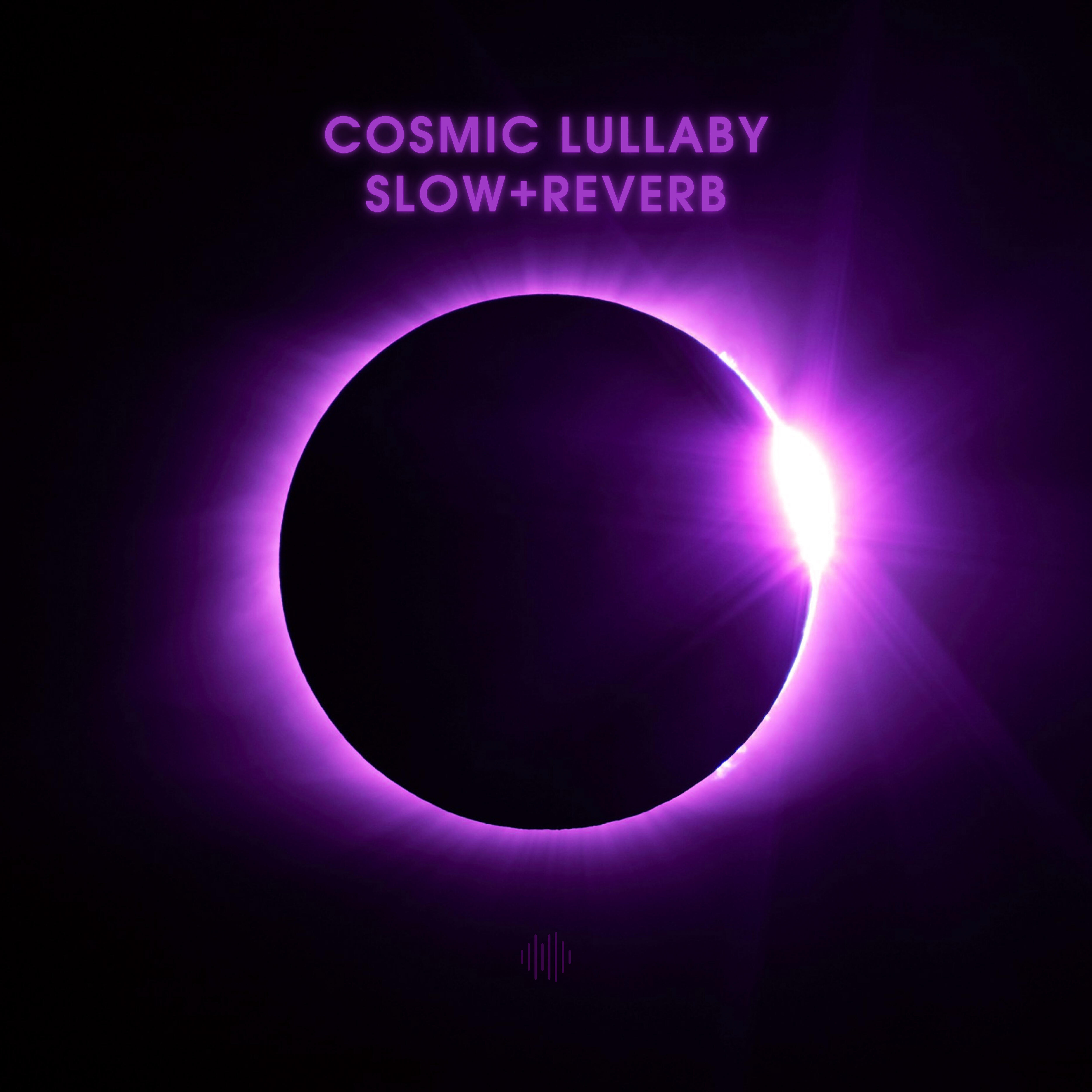 Релиз Cosmic Lullaby (Slow + Reverb)