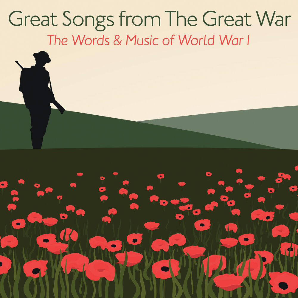 Релиз Great Songs from the Great War - The Words and Music of World War I