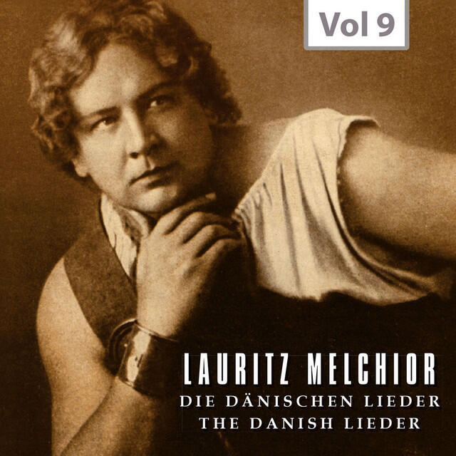 Релиз Lauritz Melchior: The Danish Lieder, Vol. 9 (Recordings 1913-1947)